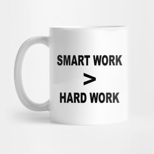 Smart work over hard work Mug